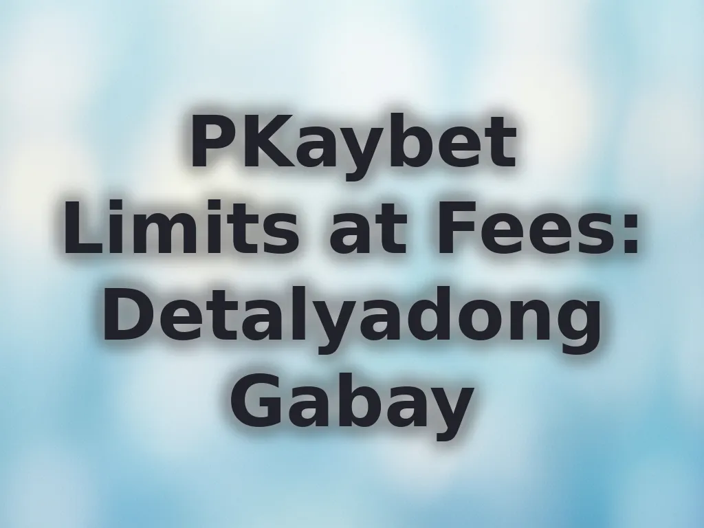 PKaybet Limits at Fees